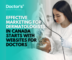 Marketing for Dermatologists in Canada